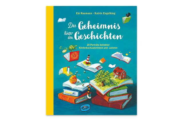 Ebi Naumann, Katrin Engelking (Illustrationen): Das Geheimnis hinter den Geschichten